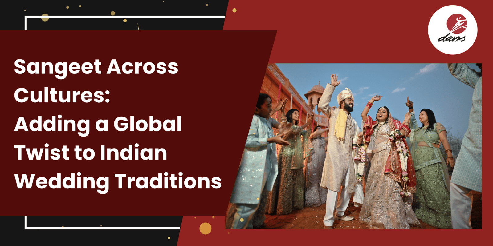 Sangeet Across Cultures: Adding a Global Twist to Indian Wedding Traditions