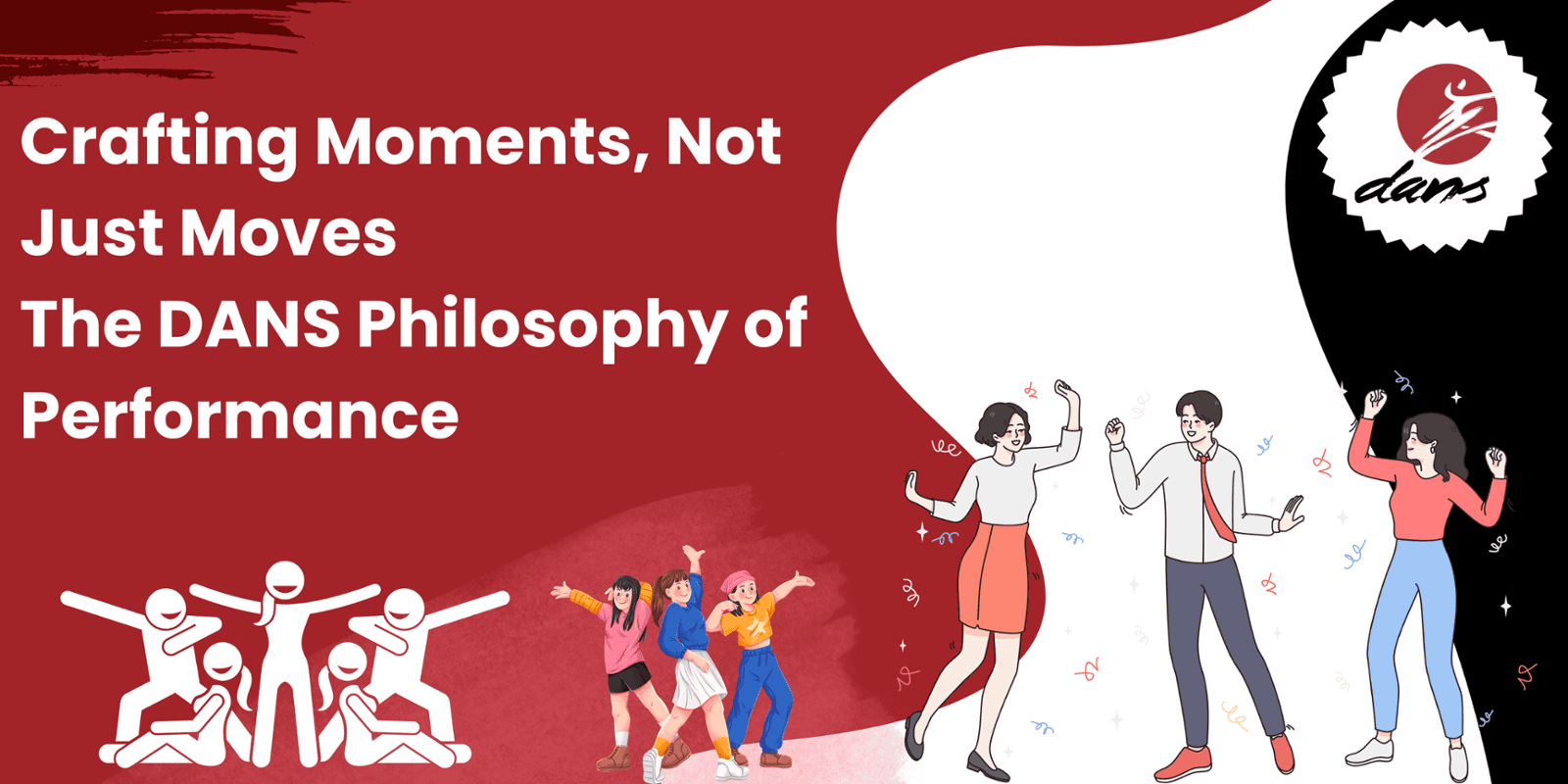 Crafting Moments, Not Just Moves: The DANS Philosophy of Performance