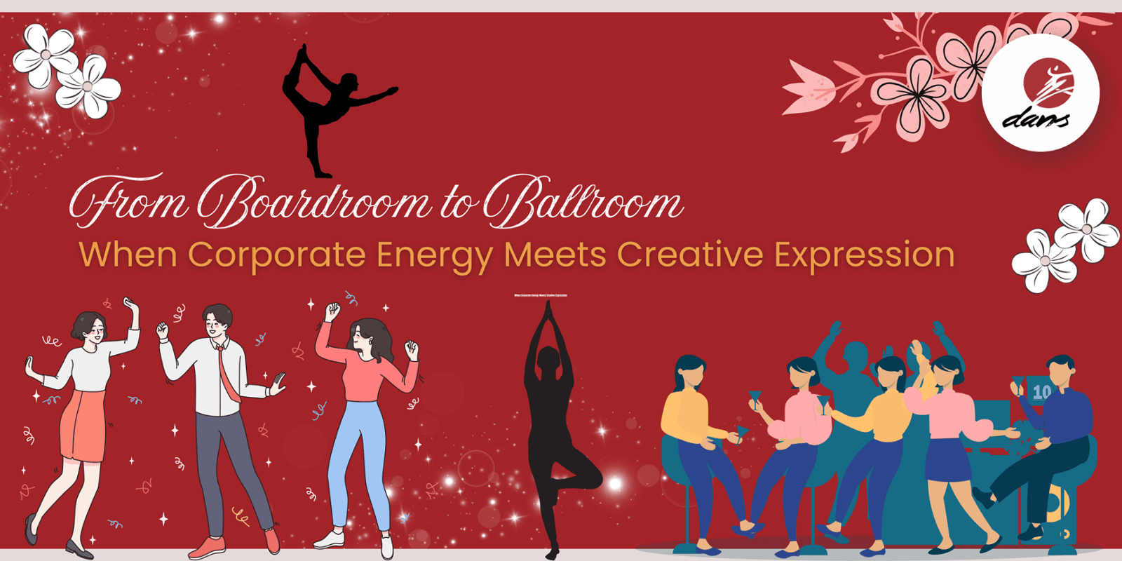 From Boardroom to Ballroom When Corporate Energy Meets Creative Expression