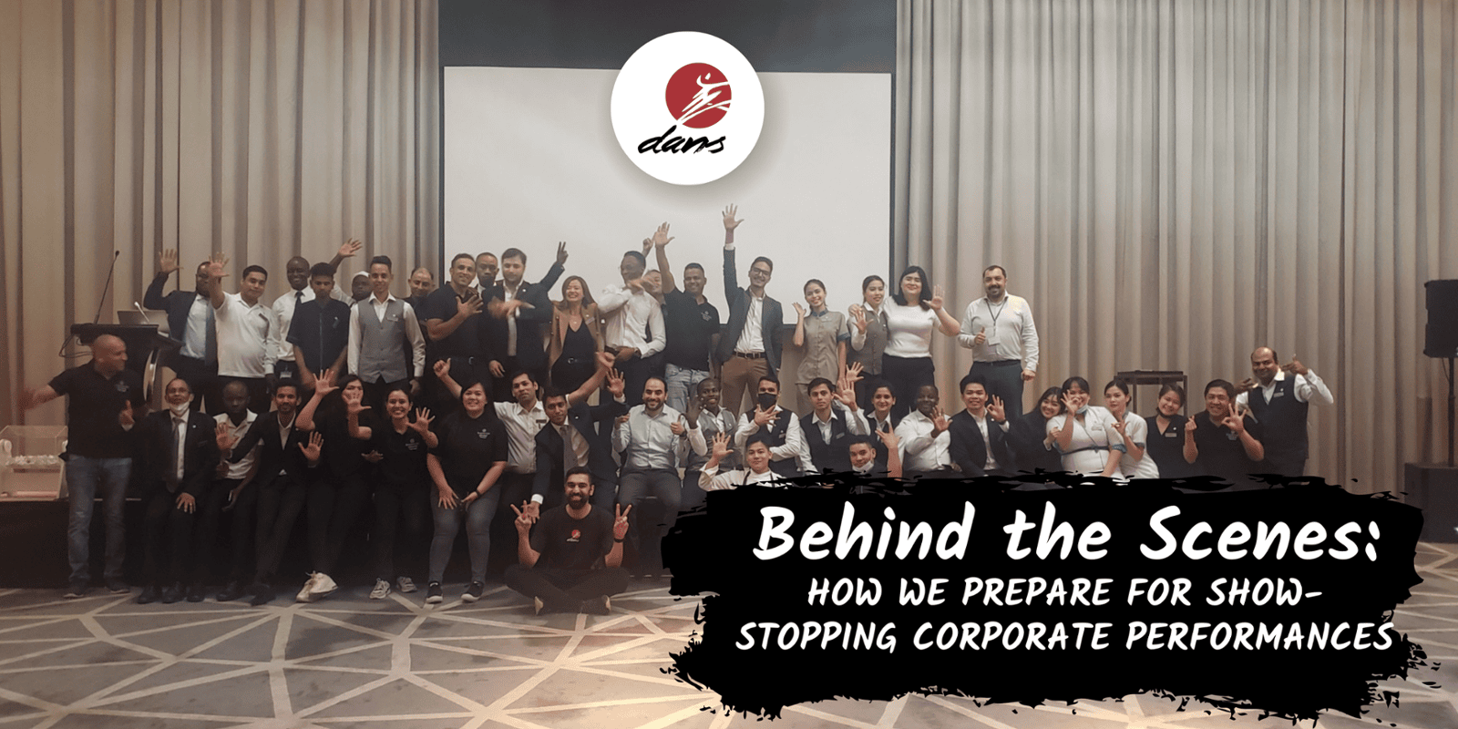 Behind the Scenes: How We Prepare for Show-Stopping Corporate Performances