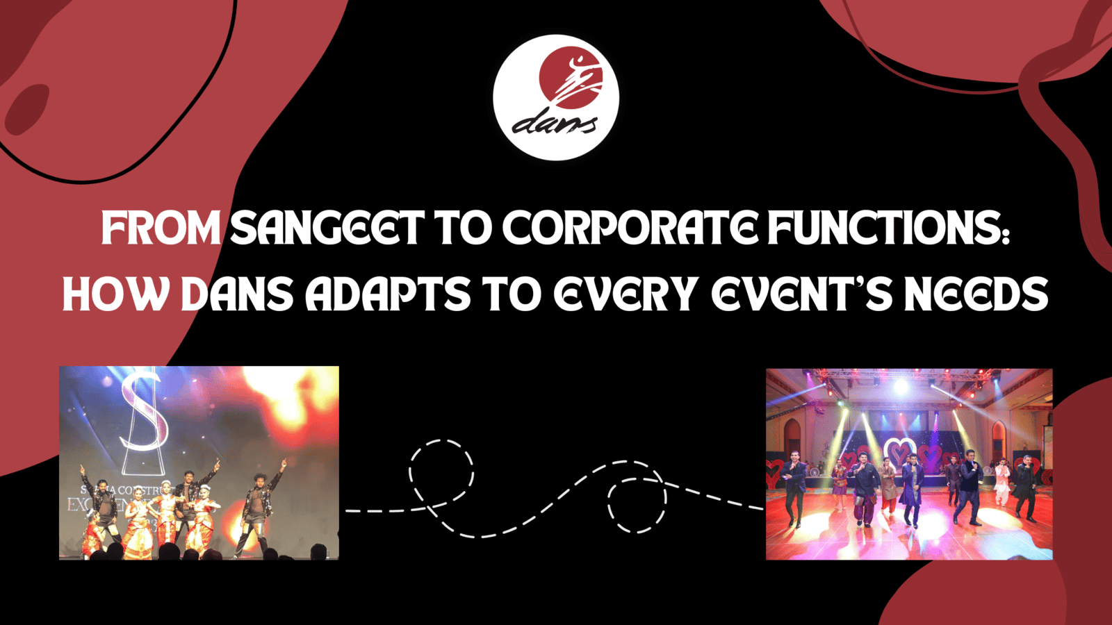 From Sangeet to Corporate Functions: How DANS Adapts to Every Event's Needs