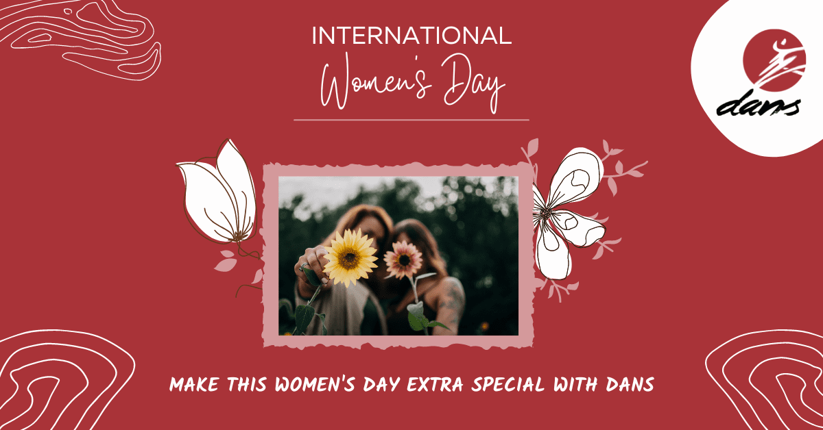Make Women's Day Extra Special with DANS