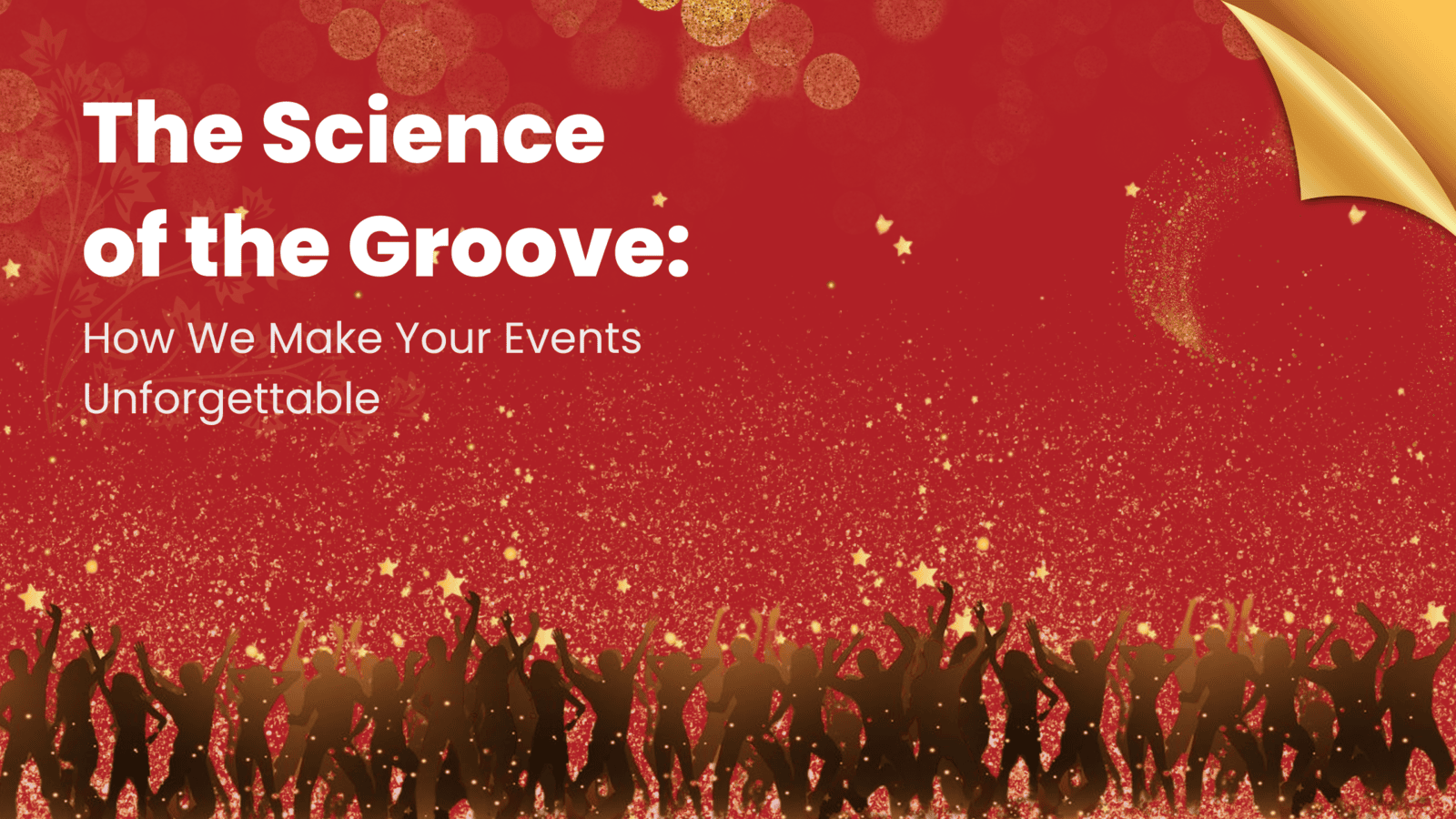 The Science of the Groove: How We Make Your Events Unforgettable