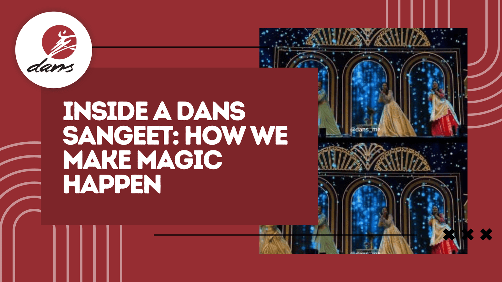 Inside a DANS Sangeet , How we make magic happen.