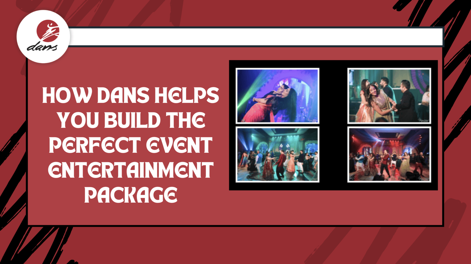How DANS helps you build the perfect Event Entertainment package.
